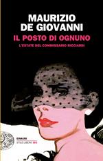 Il posto di ognuno. L'estate del commissario Ricciardi. Nuova ediz.
