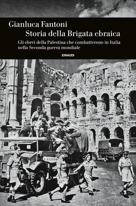 Storia della Brigata ebraica. Gli ebrei della Palestina che combatterono in Italia nella Seconda guerra mondiale - Gianluca Fantoni - ebook