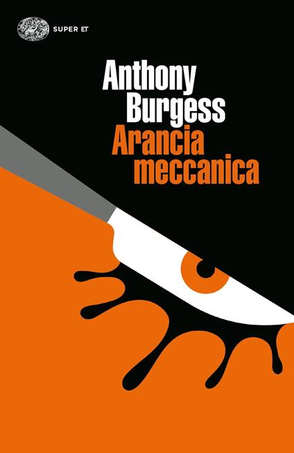 Arancia meccanica - Anthony Burgess,Andrew Biswell,Marco Rossari - ebook