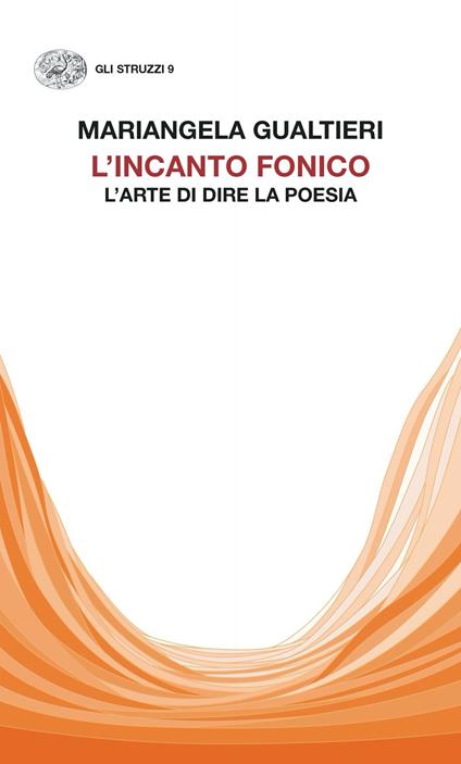 L' incanto fonico. L'arte di dire la poesia - Mariangela Gualtieri - ebook