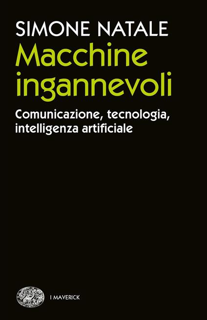 Macchine ingannevoli. Comunicazione, tecnologia, intelligenza artificiale - Simone Natale,Daniele A. Gewurz - ebook