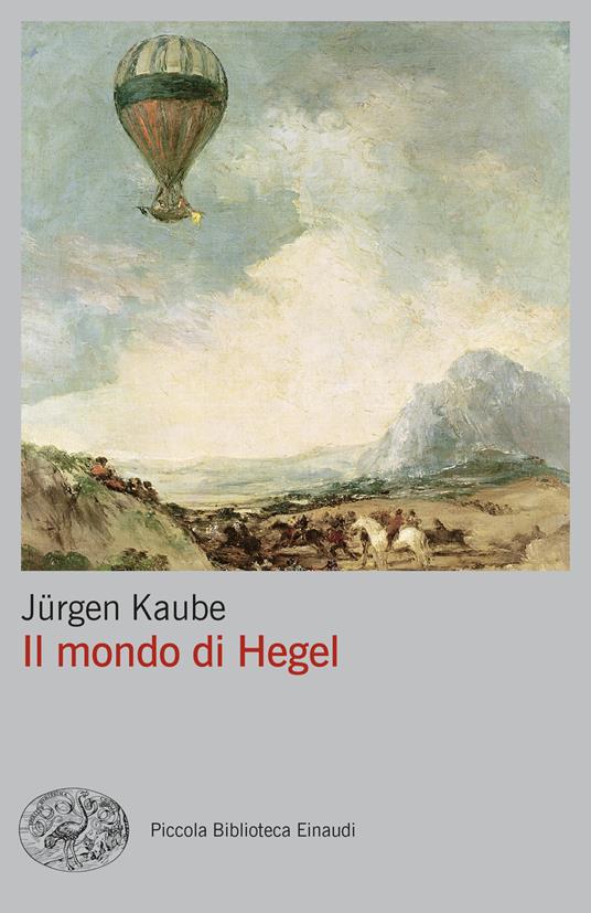 Il mondo di Hegel - Jürgen Kaube,Monica Guerra - ebook