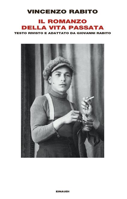 Il romanzo della vita passata - Vincenzo Rabito,Giovanni Rabito - ebook