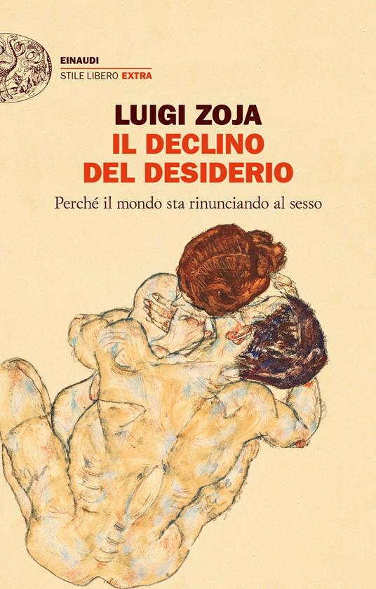 Il declino del desiderio. Perché il mondo sta rinunciando al sesso - Luigi Zoja - ebook