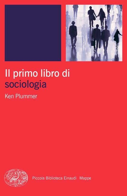 Il primo libro di sociologia - Kenneth Plummer,Alessandro Manna - ebook