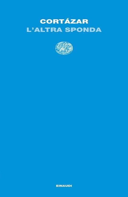 L' altra sponda - Julio Cortázar,Stefania Fabri - ebook