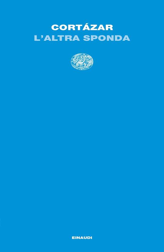 L' altra sponda - Julio Cortázar,Stefania Fabri - ebook