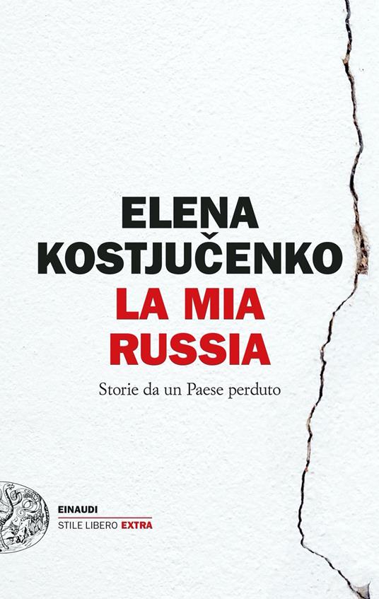 La mia Russia. Storie da un Paese perduto - Elena Kostyuchenko,Maria Castorani,Martina Mecco,Riccardo Mini - ebook