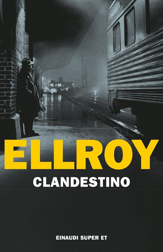 Clandestino - James Ellroy,Lidia Perria - ebook