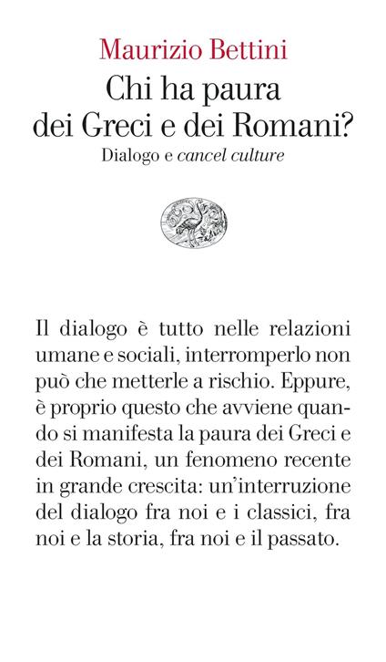Chi ha paura dei Greci e dei Romani? Dialogo e «cancel culture» - Maurizio Bettini - ebook