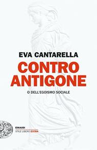 Contro Antigone o dell'egoismo sociale