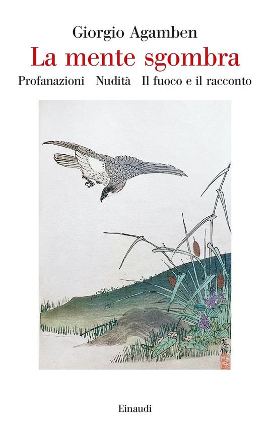La mente sgombra: Profanazioni-Nudità-Il fuoco e il racconto - Giorgio Agamben - ebook