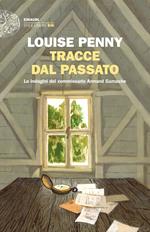 Tracce dal passato. Le indagini del commissario Armand Gamache