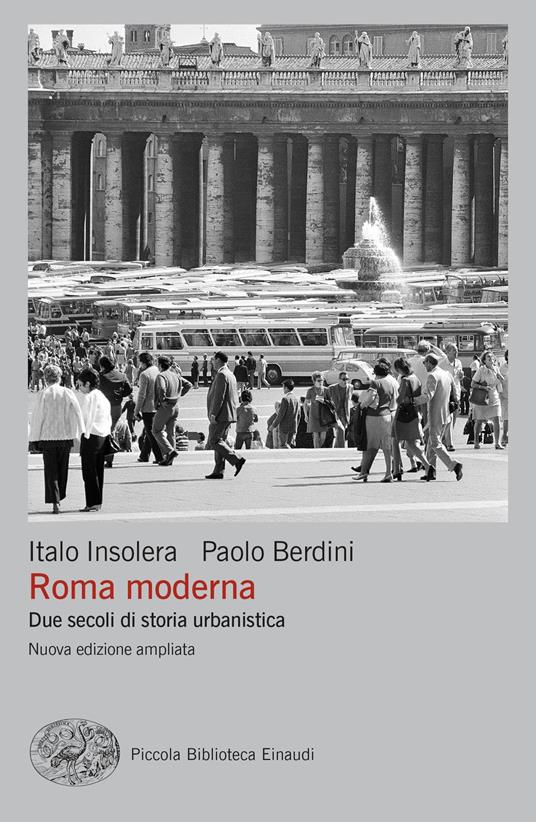 Roma moderna. Due secoli di storia urbanistica - Paolo Berdini,Italo Insolera - ebook