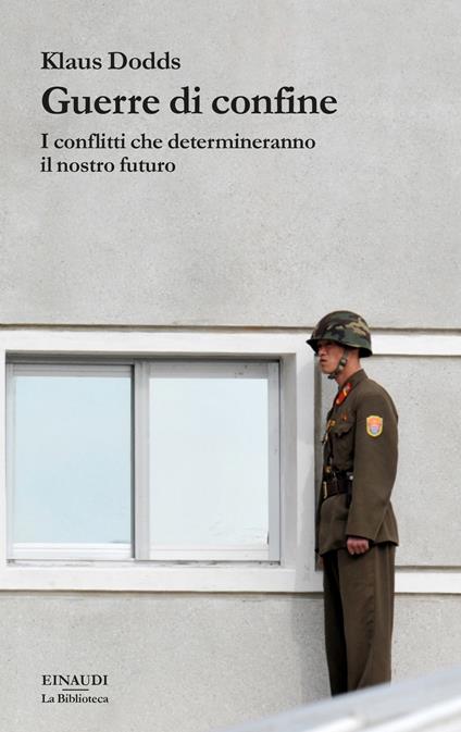 Guerre di confine. I conflitti che determineranno il nostro futuro - Klaus Dodds,Alessandro Manna - ebook