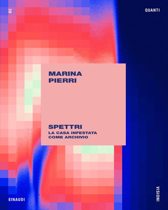 Spettri. La casa infestata come archivio - Marina Pierri - ebook