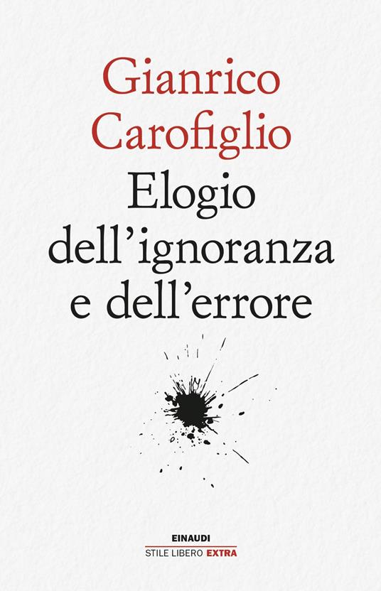 Elogio dell'ignoranza e dell'errore - Gianrico Carofiglio - ebook