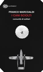 I cani sciolti. Comunità di solitari