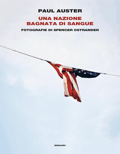 Una nazione bagnata di sangue - Paul Auster,Spencer Ostrander,Cristiana Mennella - ebook