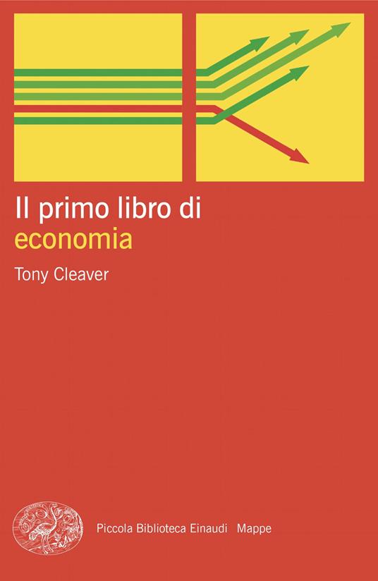 Il primo libro di economia - Tony Cleaver,Alessandro Manna - ebook