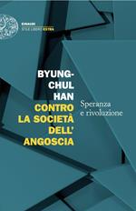 Contro la società dell'angoscia. Speranza e rivoluzione