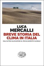 Breve storia del clima in Italia. Dall'ultima glaciazione al riscaldamento globale