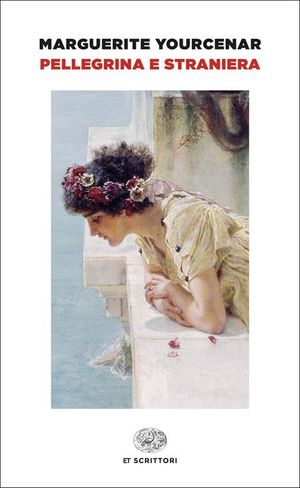 Pellegrina e straniera - Marguerite Yourcenar,Elena Giovanelli - ebook