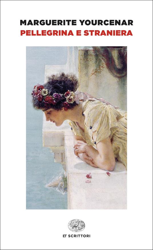 Pellegrina e straniera - Marguerite Yourcenar,Elena Giovanelli - ebook