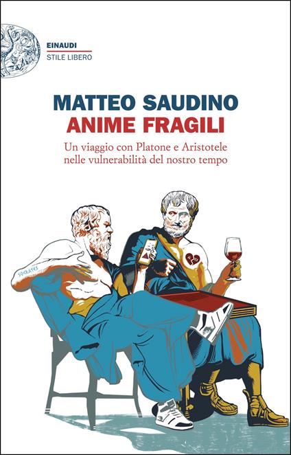 Anime fragili. Un viaggio con Platone e Aristotele tra le vulnerabilità del nostro tempo - Matteo Saudino - ebook