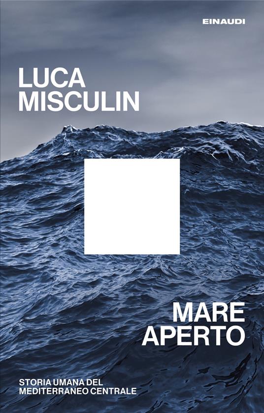 Mare aperto. Storia umana del Mediterraneo centrale - Luca Misculin - ebook
