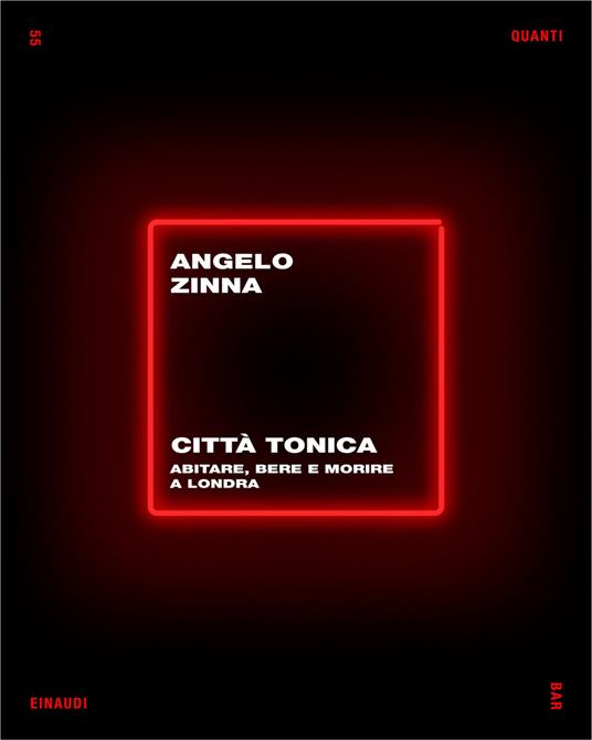 Città tonica. Abitare, bere e morire a Londra - Angelo Zinna - ebook