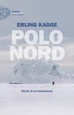 Polo Nord. Storia di un'ossessione