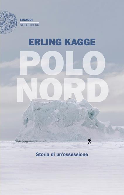 Polo Nord. Storia di un'ossessione - Erling Kagge,Maria Teresa Cattaneo - ebook