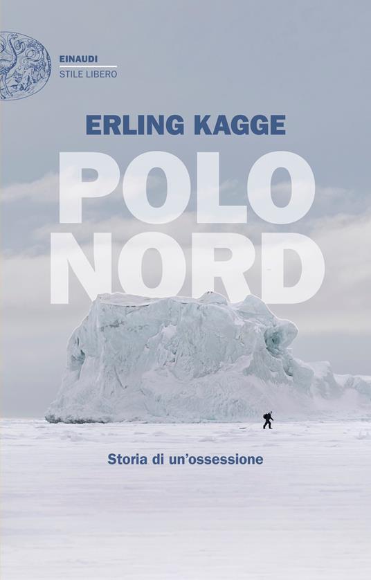 Polo Nord. Storia di un'ossessione - Erling Kagge,Maria Teresa Cattaneo - ebook