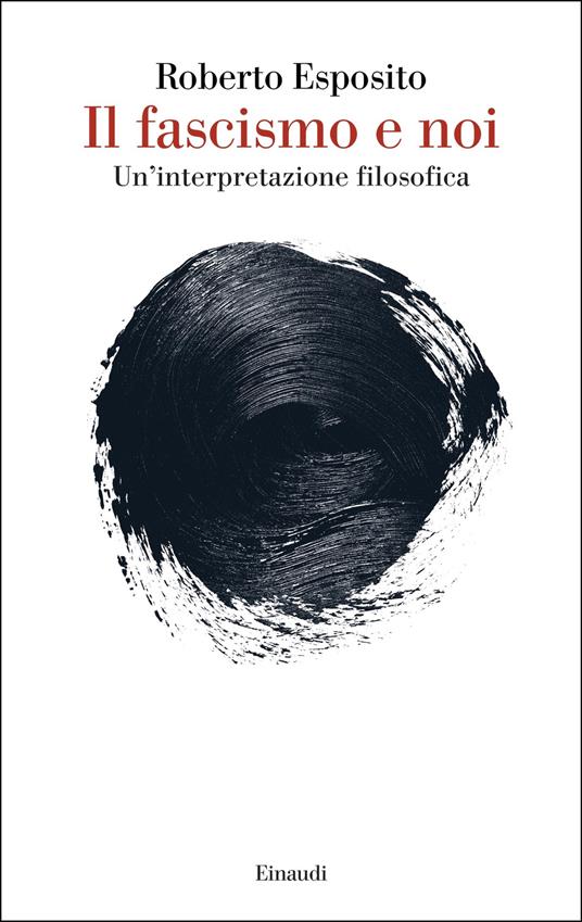 Il fascismo e noi. Un'interpretazione filosofica - Roberto Esposito - ebook