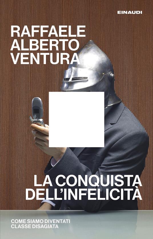 La conquista dell'infelicità. Come siamo diventati classe disagiata - Raffaele Alberto Ventura - ebook