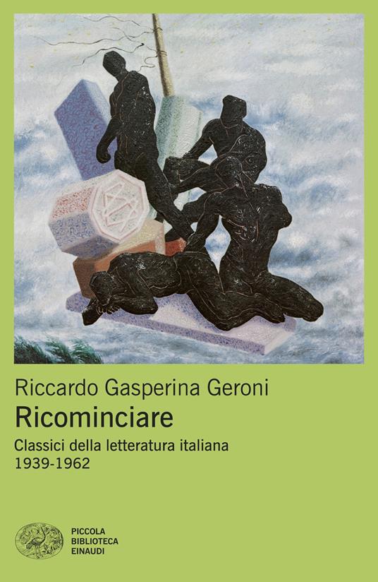 Ricominciare. Classici della letteratura italiana 1939-1962 - Riccardo Gasperina Geroni - ebook