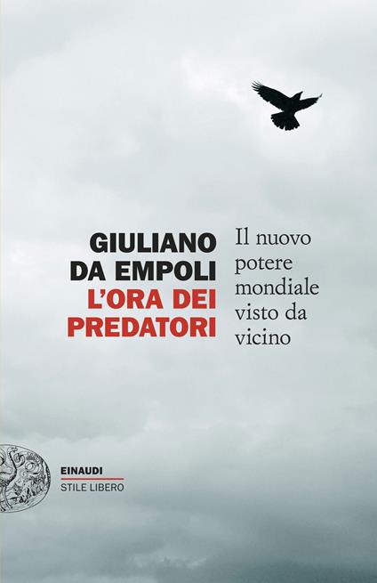 L' ora dei predatori. Il nuovo potere mondiale visto da vicino - Giuliano da Empoli,Simona Mambrini - ebook