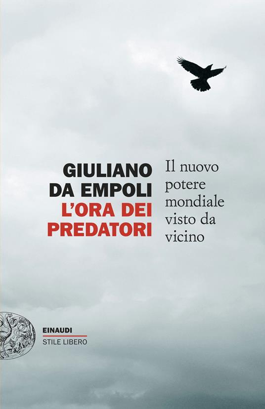 L' ora dei predatori. Il nuovo potere mondiale visto da vicino - Giuliano da Empoli,Simona Mambrini - ebook
