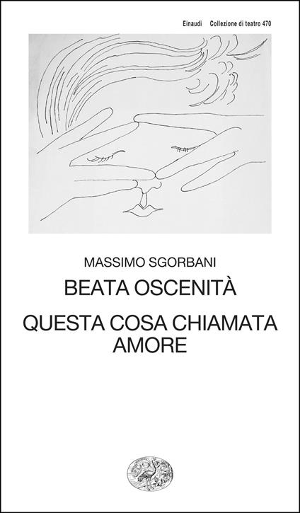 Beata oscenità. Questa cosa chiamata amore - Massimo Sgorbani - ebook
