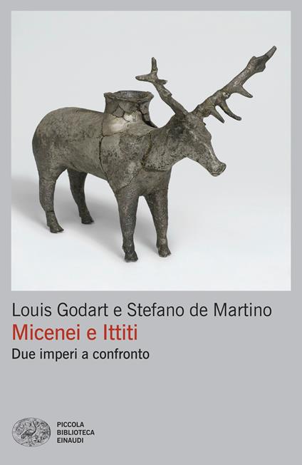 Micenei e Ittiti. Due imperi a confronto - Stefano De Martino,Louis Godart - ebook