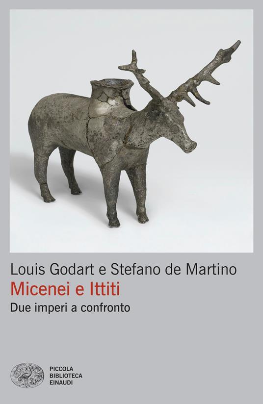 Micenei e Ittiti. Due imperi a confronto - Stefano De Martino,Louis Godart - ebook