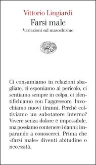 Farsi male. Variazioni sul masochismo