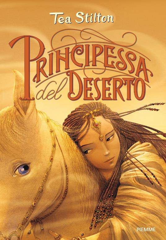 Principessa del deserto. Principesse del regno della fantasia. Vol. 3 - Tea Stilton,Silvia Bigolin - ebook