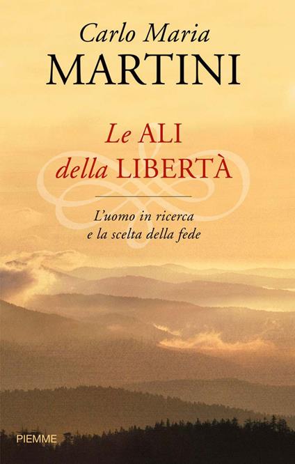 Le ali della libertà. L'uomo in ricerca e la scelta della fede - Carlo Maria Martini - ebook