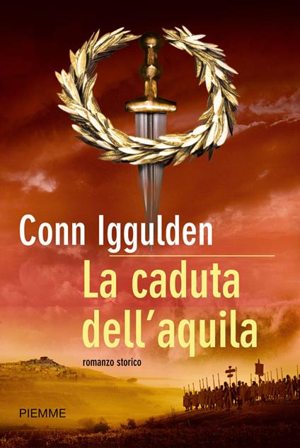 La caduta dell'aquila. Imperator. Vol. 4 - Conn Iggulden,Gianna Lonza - ebook