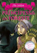 Principessa delle foreste. Principesse del regno della fantasia. Vol. 4