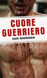 Cuore guerriero - Sam Sheridan,G. Zucca - ebook