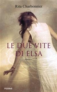 Le due vite di Elsa - Rita Charbonnier - ebook