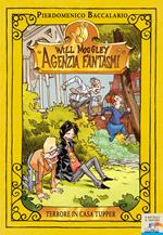 Terrore in casa Tupper. Will Moogley Agenzia Fantasmi